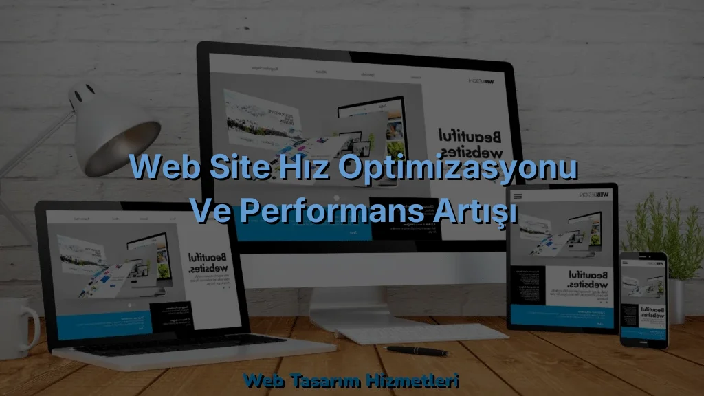 
Web Site Hız Optimizasyonu ve Performans Artışı
