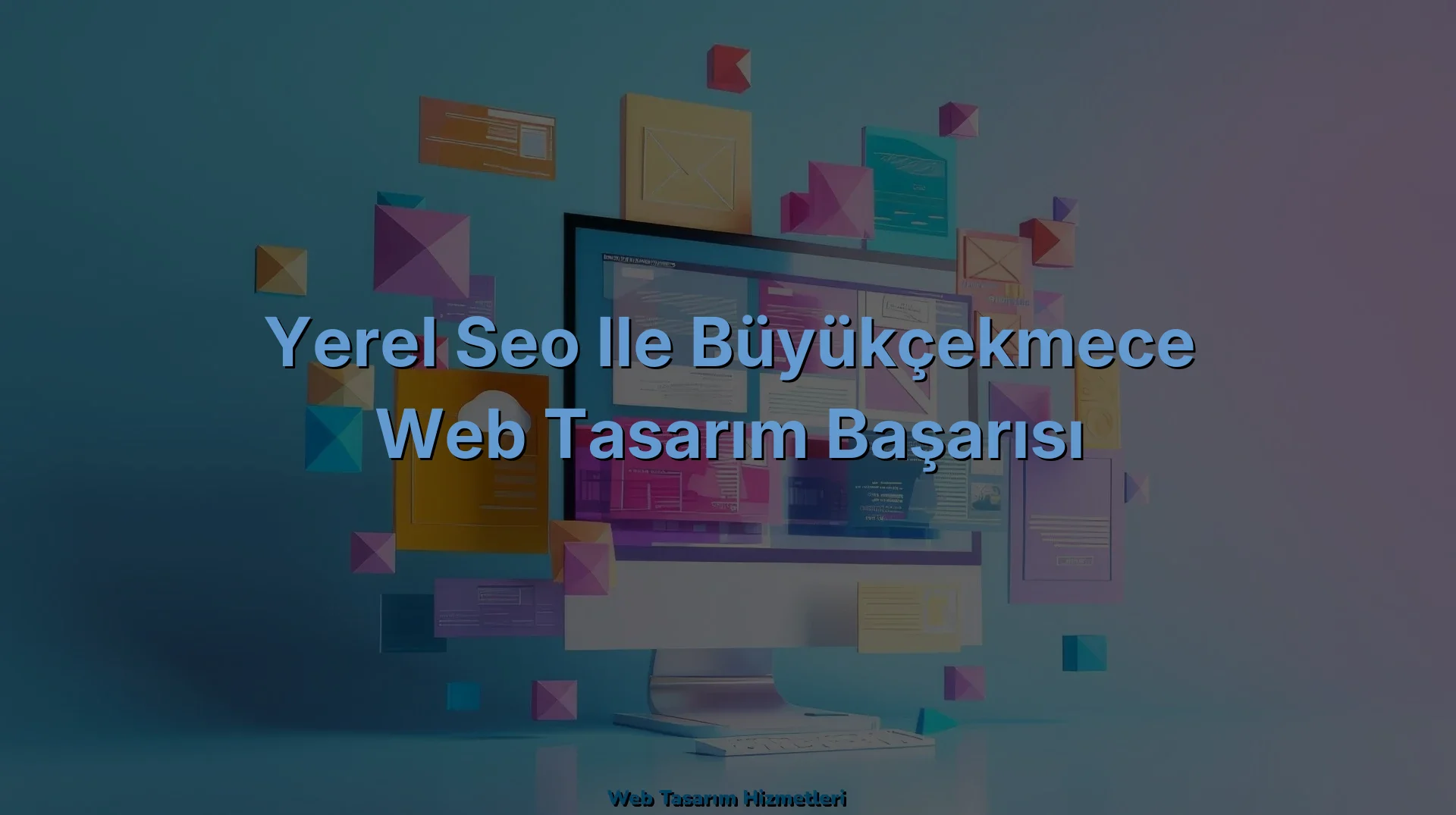 
Yerel SEO ile Büyükçekmece Web Tasarım Başarısı
