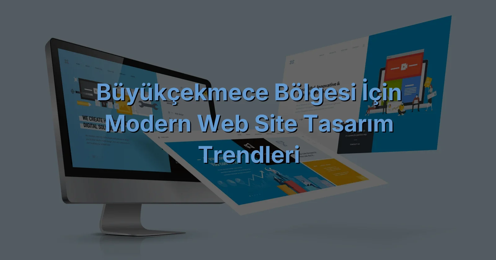 
Büyükçekmece Bölgesi İçin Modern Web Site Tasarım Trendleri
