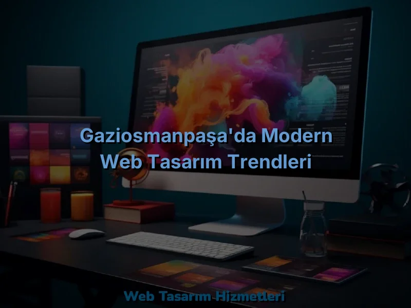 
Gaziosmanpaşa'da Modern Web Tasarım Trendleri
