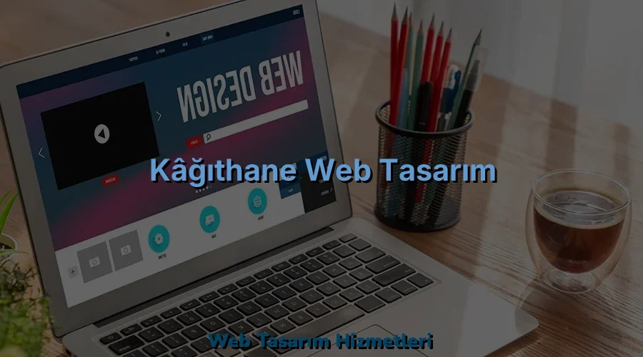 Kâğıthane Web Tasarım