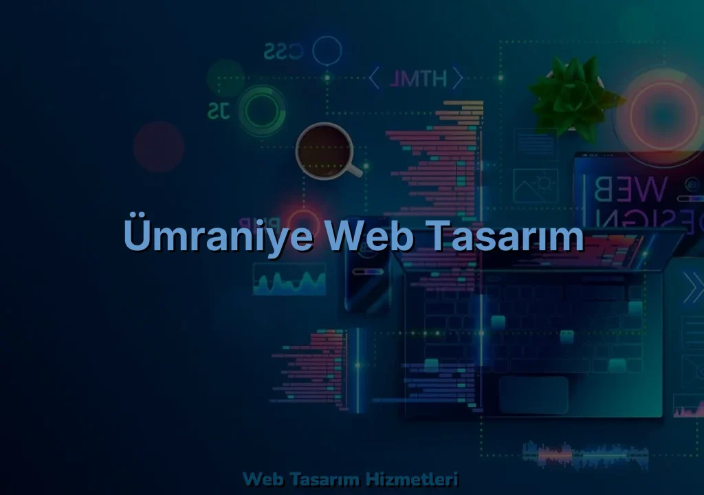 Ümraniye Web Tasarım