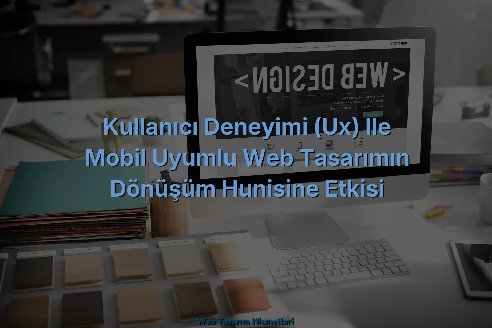 
Kullanıcı Deneyimi (UX) ile Mobil Uyumlu Web Tasarımın Dönüşüm Hunisine Etkisi
