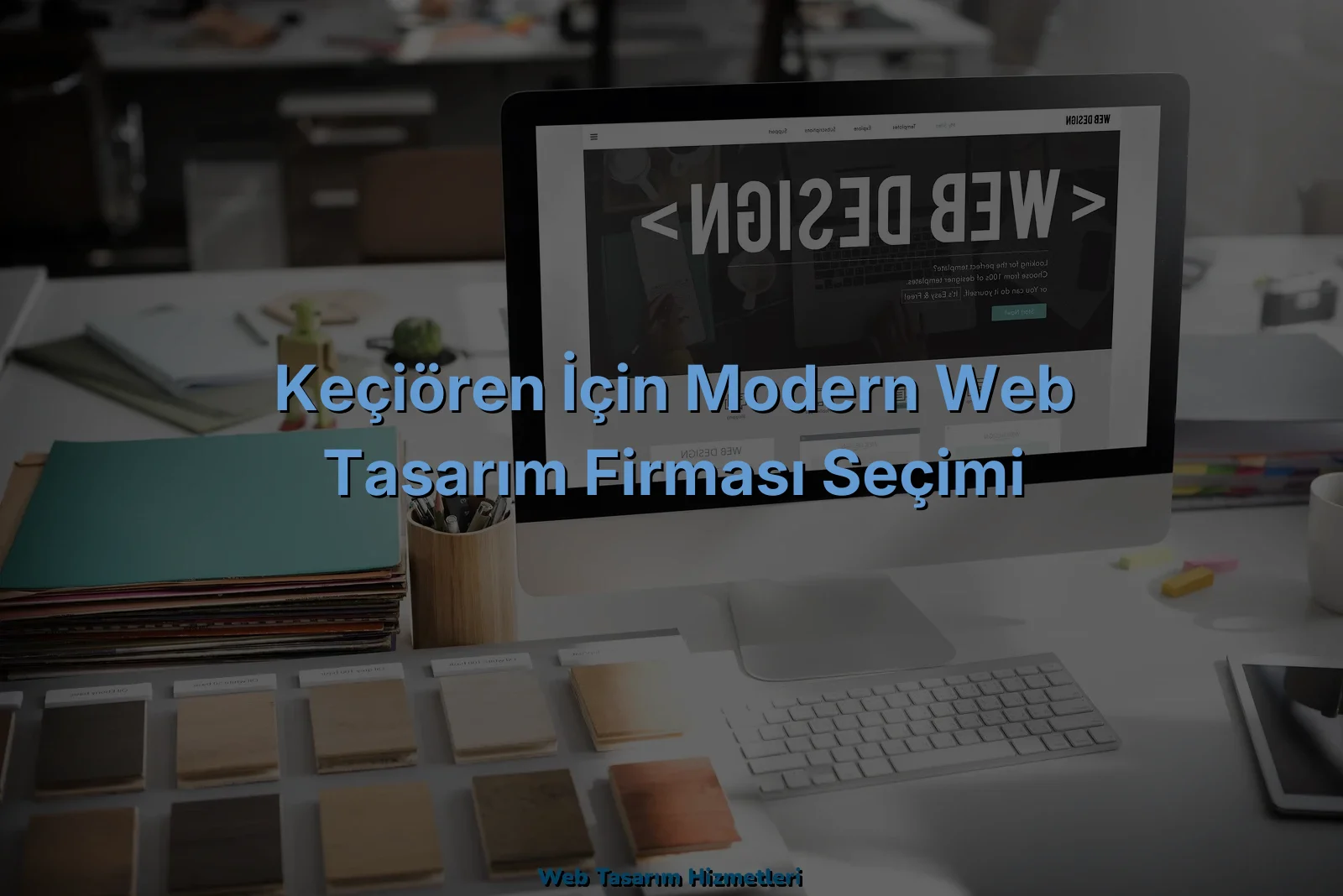 
Keçiören İçin Modern Web Tasarım Firması Seçimi
