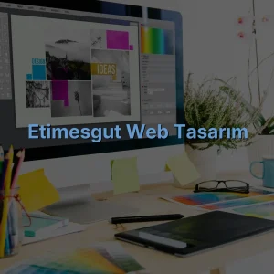 Etimesgut Web Tasarım