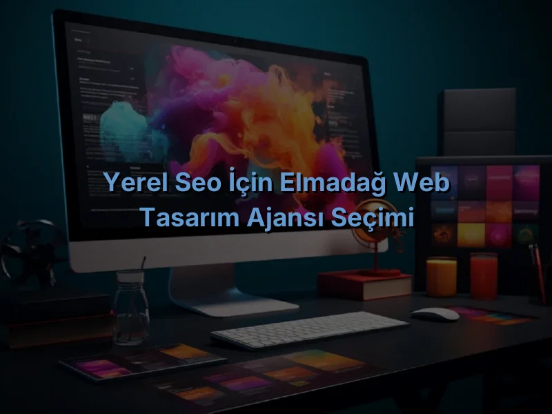 
Yerel SEO İçin Elmadağ Web Tasarım Ajansı Seçimi
