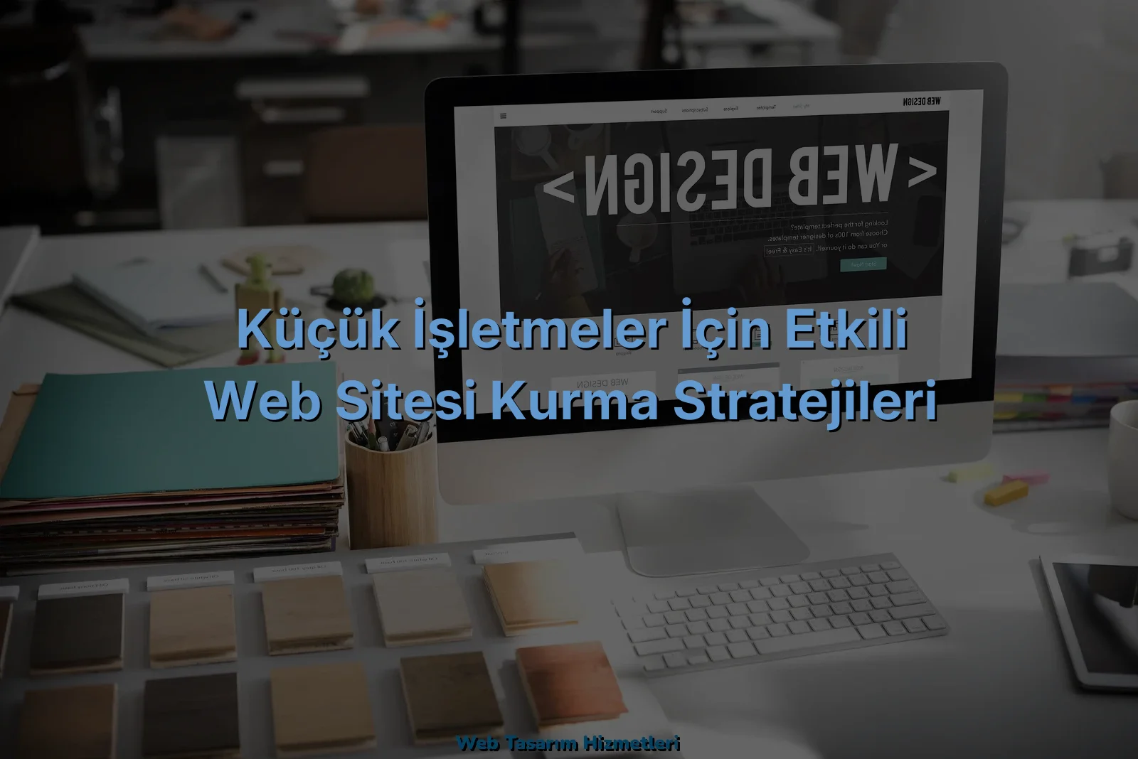 
Küçük İşletmeler İçin Etkili Web Sitesi Kurma Stratejileri

