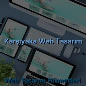 Karşıyaka Web Tasarım