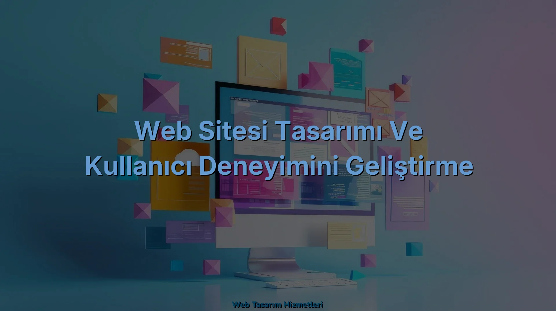 
Web Sitesi Tasarımı ve Kullanıcı Deneyimini Geliştirme
